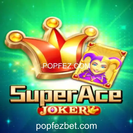 Descubra o Novo Mundo de SuperAceJoker em POPFEZ.COM